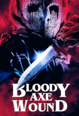 bloody axe wound (2024)